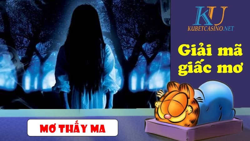 Mơ thấy ma đánh con gì ăn lớn