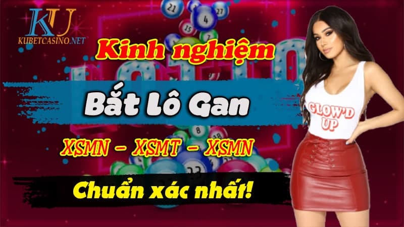 Kinh Nghiệm Bắt Lô Gan Siêu Chuẩn Có 1-0-2